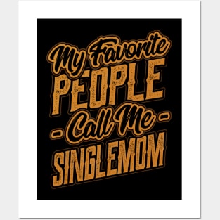 My Favorite People Call Me Single Mom Posters and Art